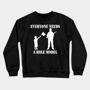 Everyone Needs A Role Model (white) Crewneck Sweatshirt